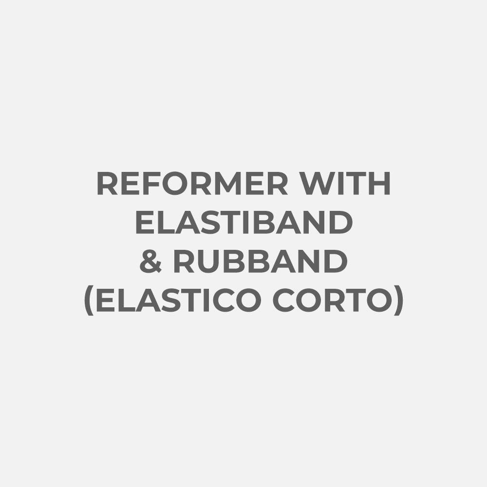 REFORMER WITH ELASTIBAND & RUBBAND (ELASTICO CORTO)